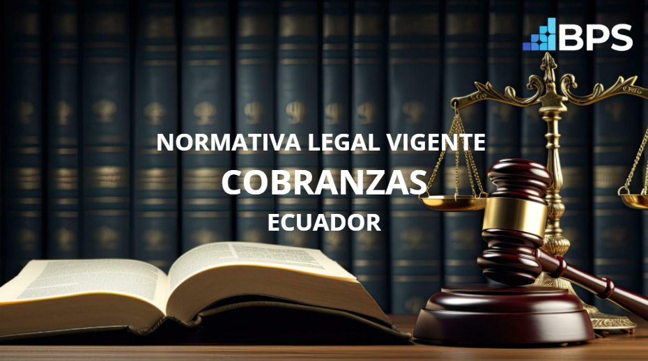 NORMATIVA LEGAL VIGENTE COBRANZAS ECUADOR